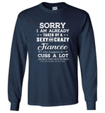 Sorry I Am Already Taken By A Sexy And Crazy Financee Tee Shirt Hoodie