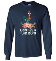 Don't be a turd today chicken hei hei Tee shirt