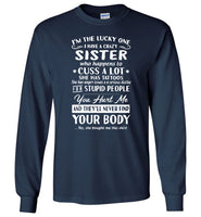 I'm the lucky one have crazy sister, cuss tattoos anger issues dislike stupid people Tee shirts