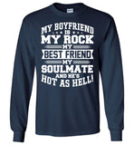 My Boyfriend Is My Rock My Best Friend My Soulmate And He's Hot As Hell T Shirt