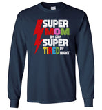 Super mom by day super tired by night T-shirt, mother's day gift tee