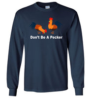 Don't be a pecker funny tee shirt