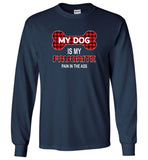 My dog is my favorite pain in the ass T shirt