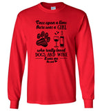 Once Upon A Time There Was A Girl Who Really Loved Dogs And Wine It Was Me The End Tee Shirt