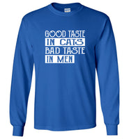 Good taste in cats bad taste in men tee shirt hoodie