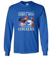 A good day starts with coffee and chickens tee shirt hoodies