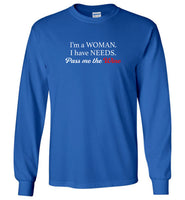 I'm a woman i have needs pass me the wine tee shirt hoodie