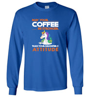 May your coffee be stronger than your daughter's attitude unicorn tee shrit hoodie