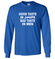 Good taste in jeeps bad taste in men tee shirt hoodie