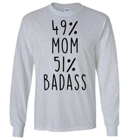 49 Percent Mom 51 Percent Badass Mothers Day Gift Ideas For Mom T Shirt