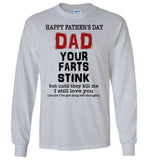 Happy Father's Day Dad Your Farts Stink Until They Kill Me I Still Love You T Shirt