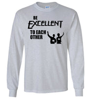 Be Excellent To Each Other T Shirt