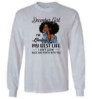 Black December girl living best life ain't goin back, birthday gift tee shirt for women