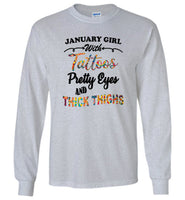 January girl with Tattoos pretty eyes and thick thighs birthday Tee shirts