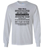 I'm a spoiled daughter property of freaking awesome dad, born in august, don't flirt with me Tee shirt
