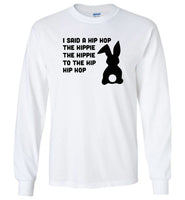 I said a hip hop the hippie to the hip hop easter bunny Tee shirt