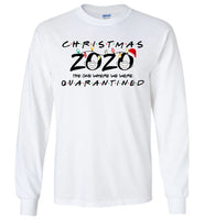 Christmas 2020 The One Where We Were Quarantined Xmas Gift Idea T Shirt