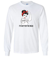 Strong woman It's not for the weak dog mom Tee shirt