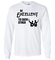 Be Excellent To Each Other T Shirt