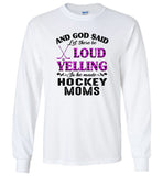 And god said let there be loud yelling so he made hockey mom mother gift tee shirt