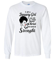 I Am A January Girl I Can Do All Things Through Christ Who Gives Me Strength Tee Shirt
