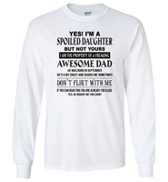 I'm a spoiled daughter property of freaking awesome dad, born in july, don't flirt with me Tee shirt