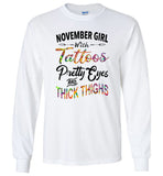 November girl with Tattoos pretty eyes and thick thighs birthday Tee shirt