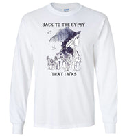 Back to the gypsy that i was gift tee shirt