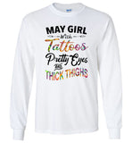 May girl with Tattoos pretty eyes and thick thighs birthday Tee shirt