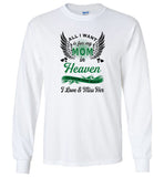All I want is for my mom in Heaven to know how much I love and miss her mother Tee shirt