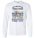 Don't mess with me i have a crazy mommy, cuss a lot, slap you, autism mother's day gift Tee shirt