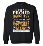 I'm a proud daughter of a freaking awesome September mom, she bought this shirt for me