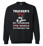 Trucker's wife my husband risked his life to move the world he protect me gift tee shirt