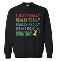 I just really wanna go hunting wine T shirt for men women