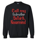 Call my godmother she'll air th nevermind T shirt, mother's day gift tee