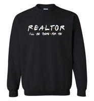 Realtor I'll be there for you Tee shirt