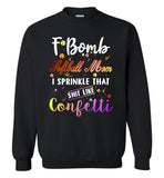 F bomb softball mom i sprinkle that shit like confetti, mother's day gift tee shirt