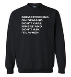 Breastfeeding on demand don't care where and don't ask till when Tee shirt