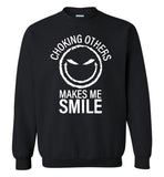 Choking others makes me smile Tee shirt