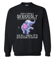 Elephant People should seriously stop expecting normal from me T shirt