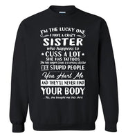 I'm the lucky one have crazy sister, cuss tattoos anger issues dislike stupid people Tee shirts