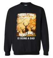 The onlything I love more than hunting is being a dad T shirt, father's day gift tee