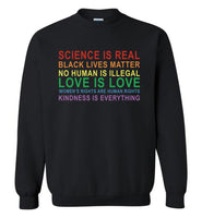 Science real black lives matter no human illegal love women's right kindness is everything T shirt