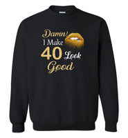 Damn I make 40 look good birthday gift Tee shirt