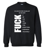 Oh Look My Entire Vocabulary On One Shirt Fuck It Me You Off Them This Everything Everybody World