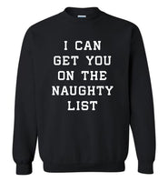 I can get you on the naughty list gift T shirt