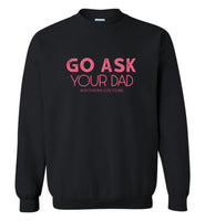 Go ask your dad southern coutured father's day gift tee shirt