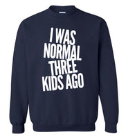 I was normal three kids ago Tee shirt