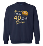 Damn I make 40 look good birthday gift Tee shirt