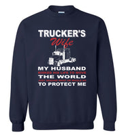 Trucker's wife my husband risked his life to move the world he protect me gift tee shirt